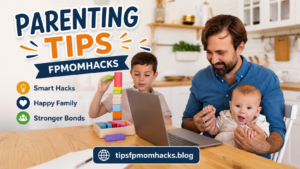 parenting tips fpmomhacks